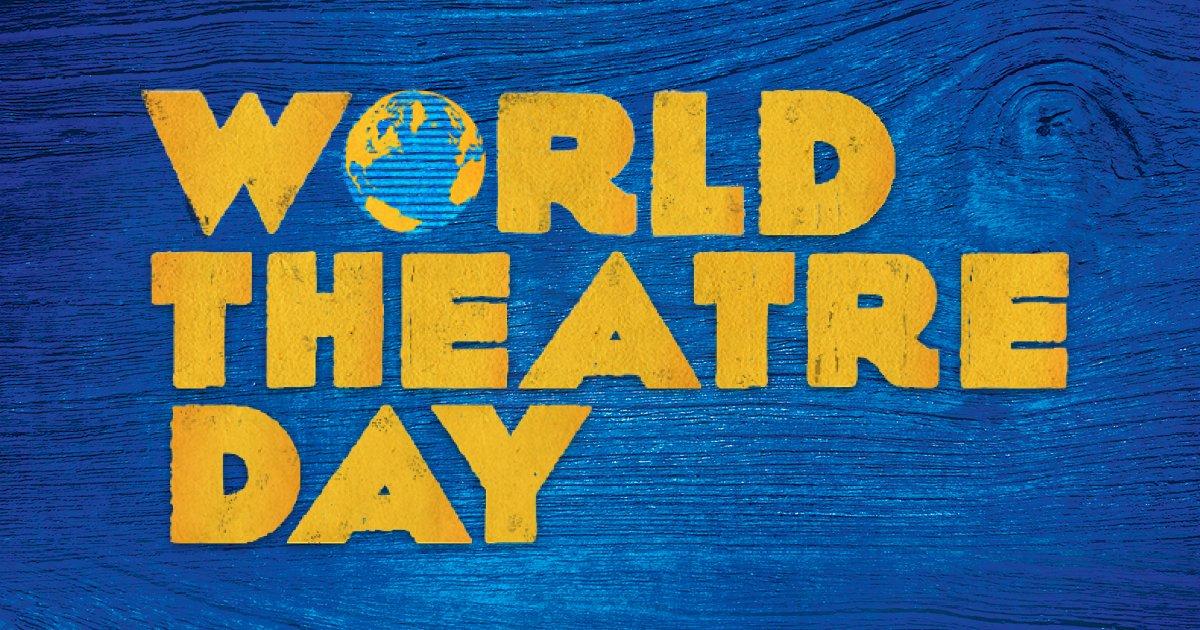 Guest Commentaries and World Theatre Day Guest Commentaries and World Theatre Day